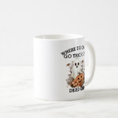 Funny Halloween Ghost Zitat Halloween Kaffeetasse (VorderseiteRechts)