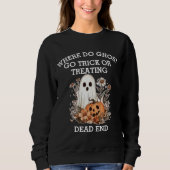 Funny Halloween Ghost Zitat Halloween Sweatshirt (Vorderseite)