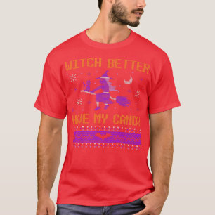 Funny Halloween Hexe besser haben mein Candy Trick T-Shirt