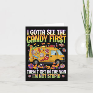 Funny Halloween I Gotta See Candy Spaßes Sprichwor Karte