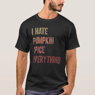 Funny Halloween ich Hasse Pumpkin Gewürz alles T-Shirt