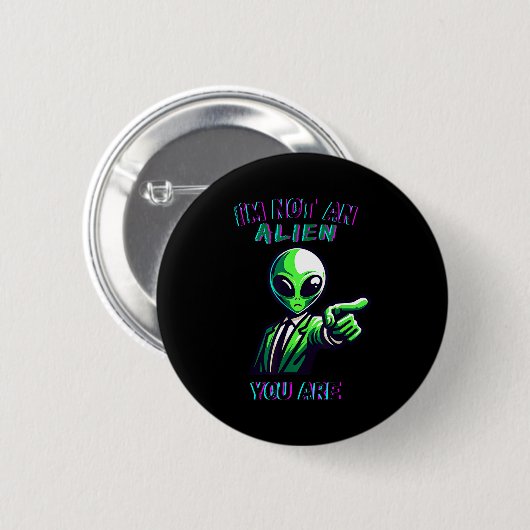 Funny Halloween I'm Not An Alien, You Are Button (Vorne & Hinten)