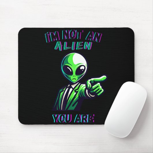 Funny Halloween I'm Not An Alien, You Are Mousepad (Mit Mouse)