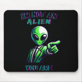 Funny Halloween I'm Not An Alien, You Are Mousepad (Vorne)