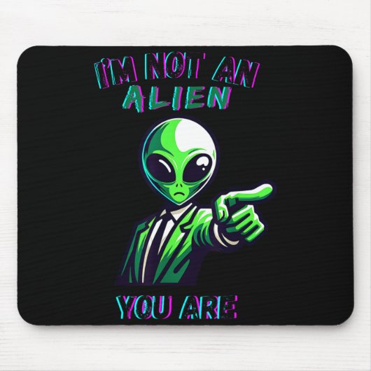 Funny Halloween I'm Not An Alien, You Are Mousepad (Vorne)