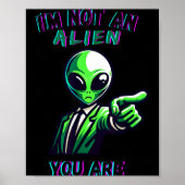 Funny Halloween I'm Not An Alien, You Are  Poster (Vorne)