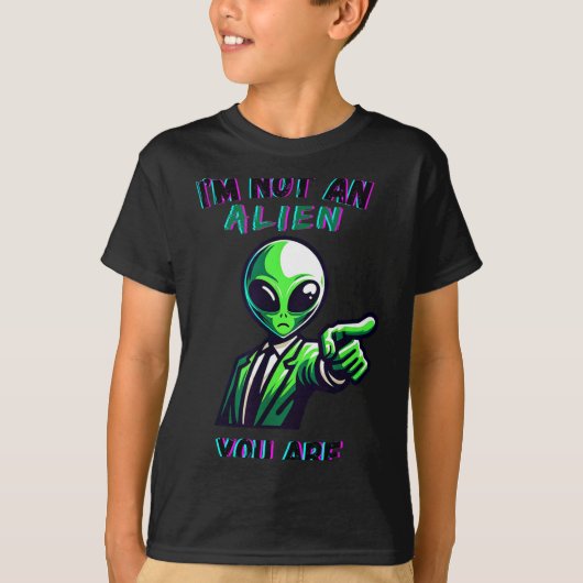 Funny Halloween I'm Not An Alien, You Are T-Shirt (Vorderseite)