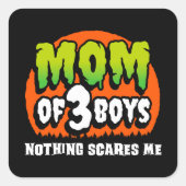Funny Halloween Nothing Scares Me Mama 3 Boys Quadratischer Aufkleber (Vorderseite)