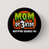 Funny Halloween Nothing Scares Me Mama 3 Kids Button (Vorderseite)