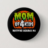 Funny Halloween Nothing Scares Me Mama 4 Kids Button (Vorderseite)