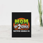 Funny Halloween Nothing Scares Me Mama von 2 Girls Karte (Vorderseite)