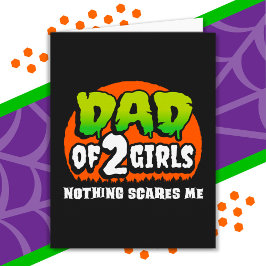 Funny Halloween Nothing Scares Me Vater von 2 Girl Karte