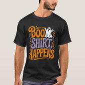Funny Halloween Pun Boo Shirt Happens (Vorderseite)