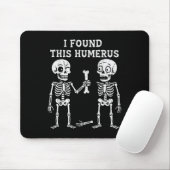 Funny Halloween Skeleton fand ich Humerus Humorus Mousepad (Mit Mouse)