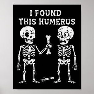 Funny Halloween Skeleton fand ich Humerus Humorus Poster