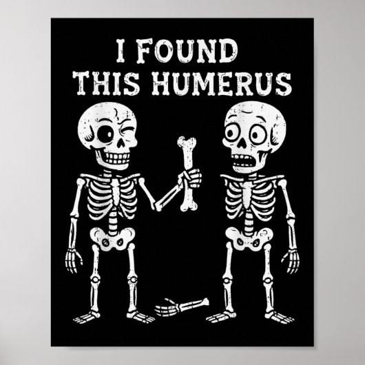 Funny Halloween Skeleton fand ich Humerus Humorus Poster (Vorne)