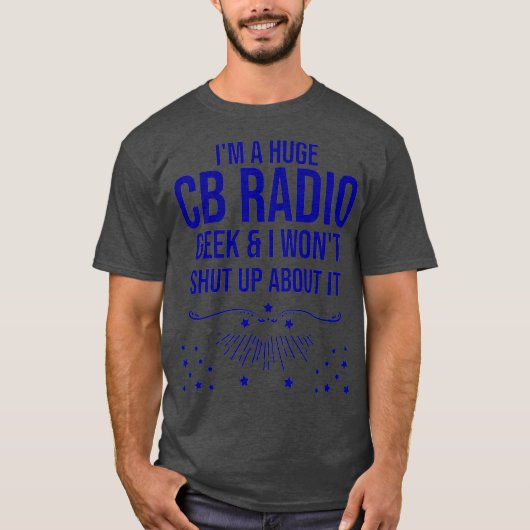Funny Ham Radio Gift - Im A Rige CB Radio Geek T-Shirt (Vorderseite)