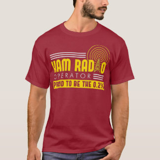 Funny Ham Radio Operator T-Shirt