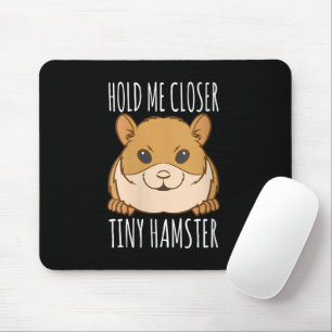 Funny Hamster Lover Geschenke halten mich Naher wi Mousepad