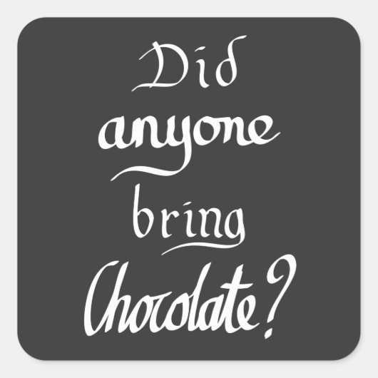 Funny Handgeschriebener Typografy Chocolate Quote Quadratischer Aufkleber (Vorderseite)