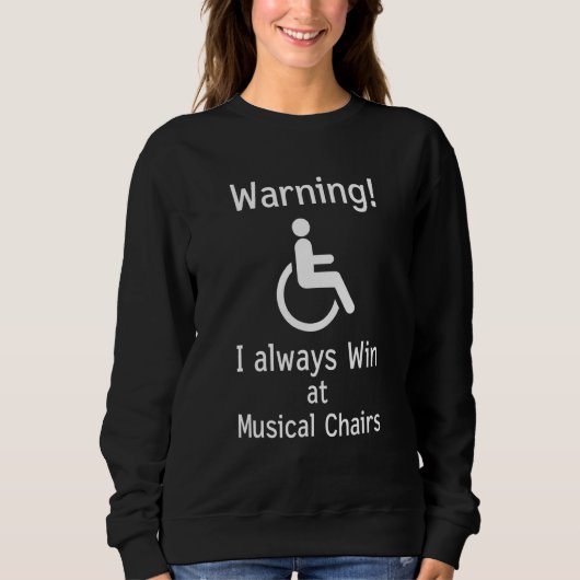 Funny Handicap Sarcastic Rollstuhl Sweatshirt (Vorderseite)