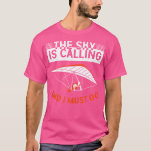 Funny Hang Gliding der Himmel ruft und ich muss G T-Shirt