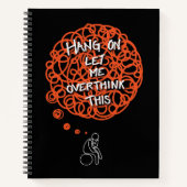 Funny 'Hang On Lass Me Overthink This' Notebook Notizblock (Vorderseite)