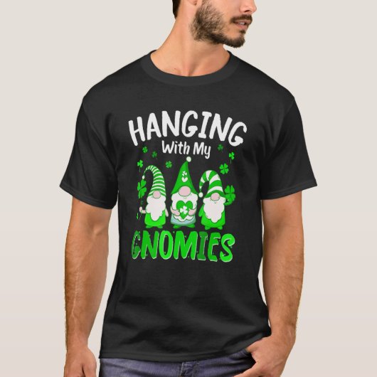 Funny hängend mit meinen Gnomen Perfect St Patrick T-Shirt (Vorderseite)