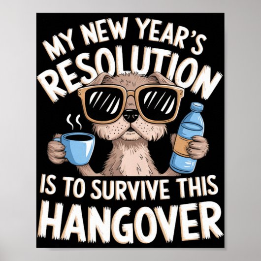 Funny Hangover Survival Dog New Year's Resolution  Poster (Vorne)