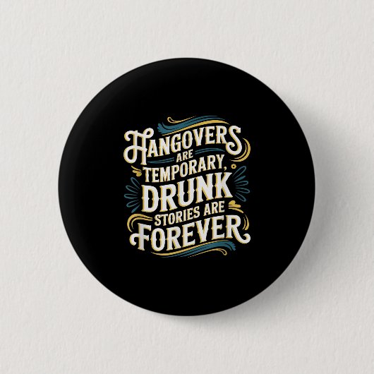 Funny Hangovers Are Temrary Drinking Humor  Button (Vorderseite)