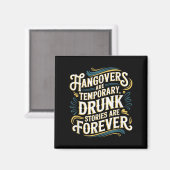 Funny Hangovers Are Temrary Drinking Humor Magnet (Vorderseite/Rückseite)