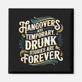 Funny Hangovers Are Temrary Drinking Humor Magnet (Vorne)