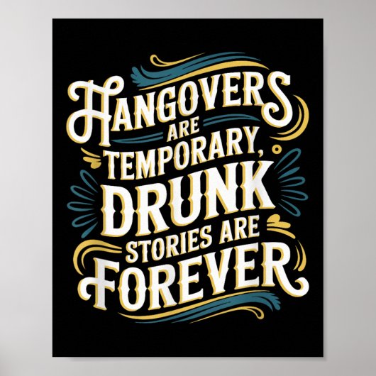 Funny Hangovers Are Temrary Drinking Humor Poster (Vorne)