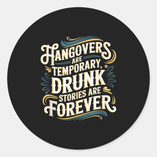 Funny Hangovers Are Temrary Drinking Humor Runder Aufkleber (Vorderseite)