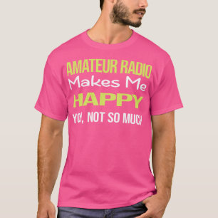 Funny Happy Amateur Radio Ham Radio T-Shirt