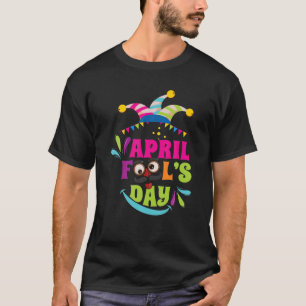 Funny Happy April Fool's Day 2022 Joke 1St Prank D T-Shirt