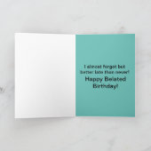 Funny Happy Belated Birthday Grußkarte Karte (Innenseite)