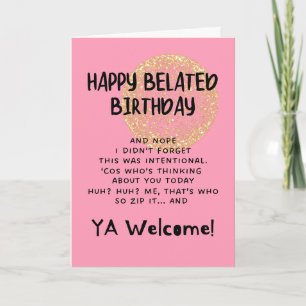 Funny Happy Belated Geburtstagskarte Karte