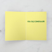 Funny "Happy Birthday" "You old dinosaur!" Karte (Innenseite)