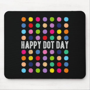 Funny Happy Dot Day Polka Dot Art Students Kids Gi Mousepad