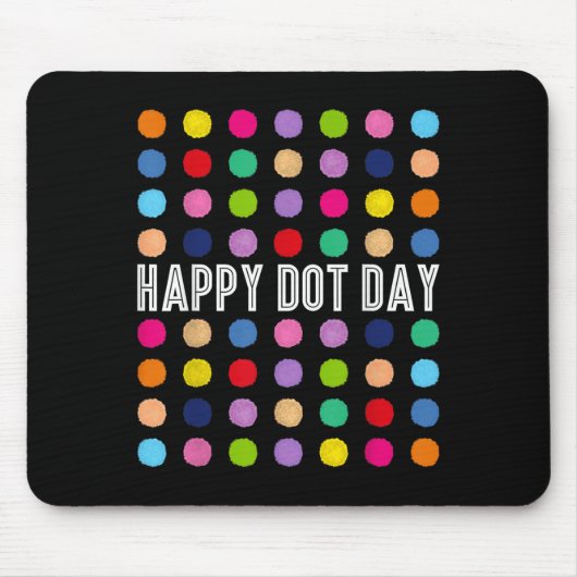 Funny Happy Dot Day Polka Dot Art Students Kids Gi Mousepad (Vorne)