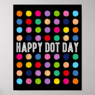 Funny Happy Dot Day Polka Dot Art Students Kids Gi Poster