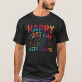 Funny Happy First Day Let's Do This Welcome Back T T-Shirt (Vorderseite)
