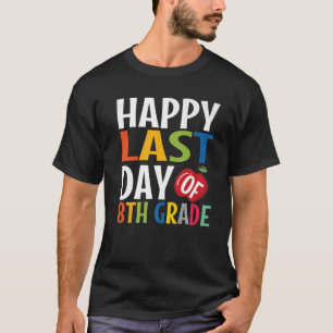 Funny Happy letzten Tag des 8. Grade Kid Graduate T-Shirt