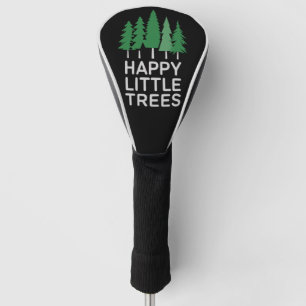 Funny Happy Little Trees Gifts Camping Golf Headcover
