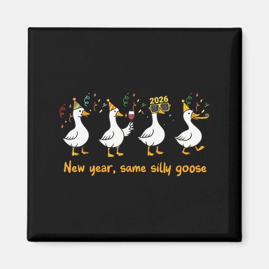 Funny Happy New Year 2026 Same Silly Goose Matchin Magnet (Vorne)
