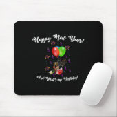 Funny Happy New Year And Yes It's My Birthday Long Mousepad (Mit Mouse)