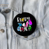 Funny Happy Ostereier Hunt Bereit zu Dye? Joke Pun Button (Beispiel)