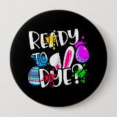 Funny Happy Ostereier Hunt Bereit zu Dye? Joke Pun Button (Vorderseite)
