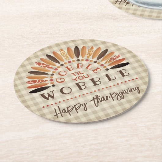 Funny Happy Thanksgiving Gobble Til You Wobble Runder Pappuntersetzer (Angewinkelt)
